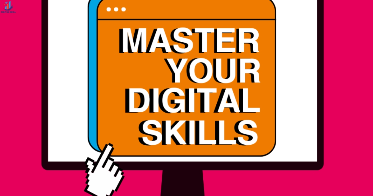 Mastering Digital Skills
